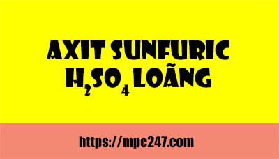 Axit sunfuric loãng, hóa học phổ thông 5