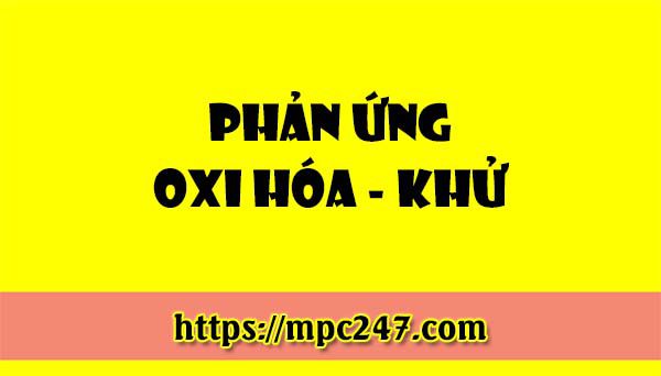 Phản ứng oxi hóa khử, hóa học phổ thông 3