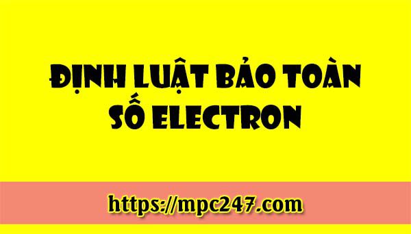 Định luật bảo toàn số electron, hóa học phổ thông 3