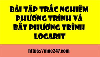 Bài tập trắc nghiệm phương trình và bất phương trình Logarit 3
