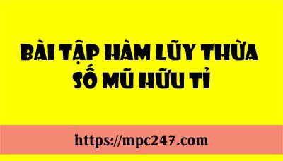 Bài tập lũy thừa số mũ hữu tỉ 3