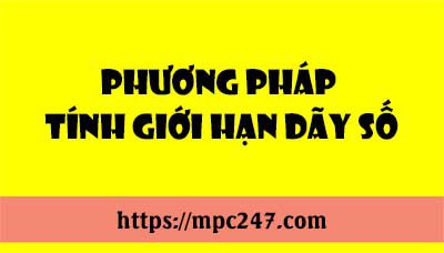 Phương pháp tính giới hạn dãy số 3