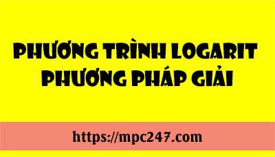 Phương trình logarit và phương pháp giải 3