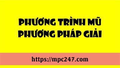 Phương trình mũ và phương pháp giải 3
