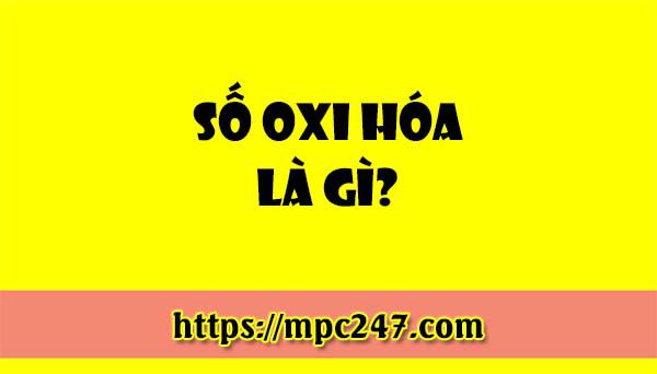 Số oxi hóa là gì, hóa học phổ thông 3