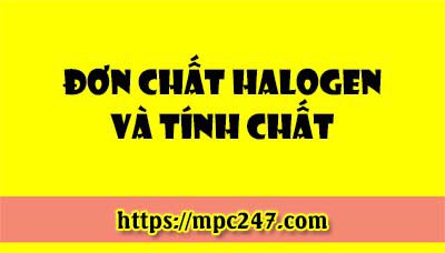 Đơn chất Halogen và tính chất, hóa học phổ thông 9