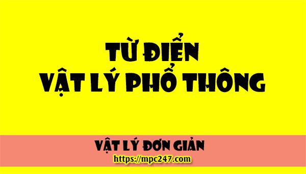 Từ điển vật lí phổ thông 3