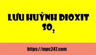 Lưu huỳnh đioxit - Hợp chất của lưu huỳnh, hóa học phổ thông 19