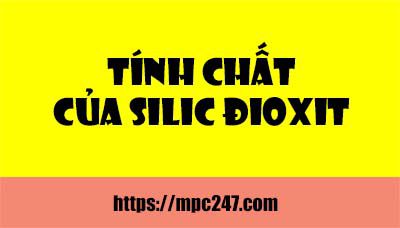 SILIC ĐIOXIT (SiO­2), Hợp chất của silic, hóa học phổ thông 3
