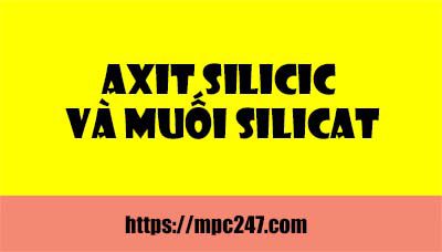 AXIT SILICIC VÀ MUỐI SILICAT, Hợp chất của silic, hóa học phổ thông 3