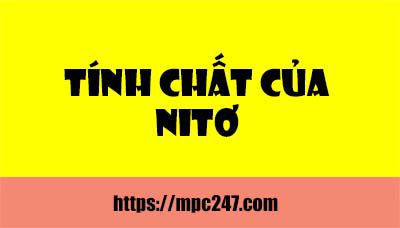 Nitơ và tính chất, hóa học phổ thông 3