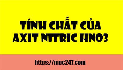 Axit nitric HNO3, hóa học phổ thông 3