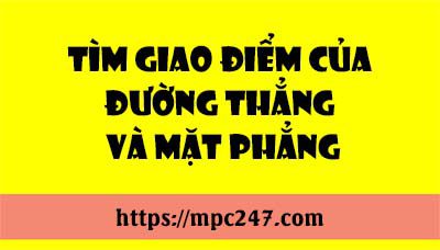 Tìm giao điểm của đường thẳng và mặt phẳng 1