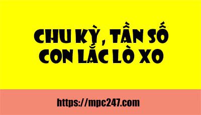 Công thức chu kỳ, tần số con lắc lò xo, vật lí 12 11