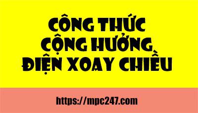 Công thức cộng hưởng điện xoay chiều, vật lí 12 5