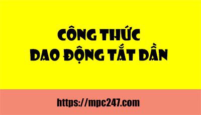 Công thức Dao động tắt dần, vật lí 12 35