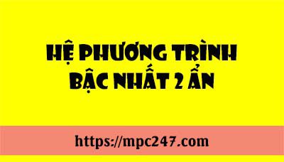 Hệ hai phương trình bậc nhất hai ẩn 1