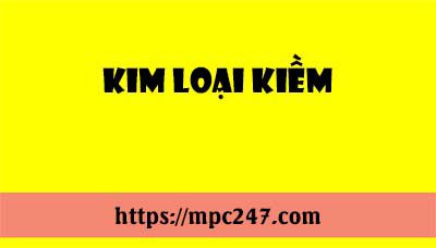 Kim loại kiềm, tính chất, hóa học phổ thông 7