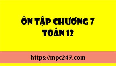 Ôn tập toán lớp 12 chương 7 5