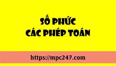 Số phức và các phép toán số phức 3