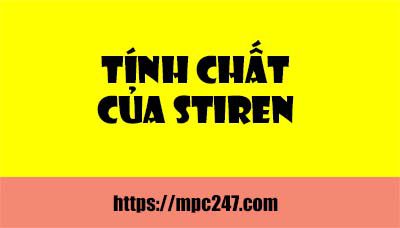 Cấu tạo, tính chất của Stiren, hóa học phổ thông 11