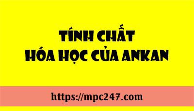 Tính chất hóa học của Ankan, hóa học phổ thông 3