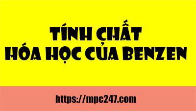 Tính chất hóa học của Benzen, Hóa học phổ thông 9