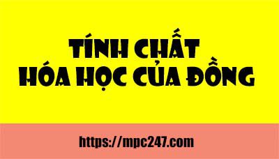 Tính chất hóa học của Đồng, hóa học phổ thông 3