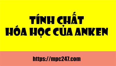 Tính chất hóa học của Anken, hóa học phổ thông 11