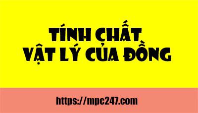 Tính chất vật lí của đồng, ứng dụng, điều chế, hóa học phổ thông 5