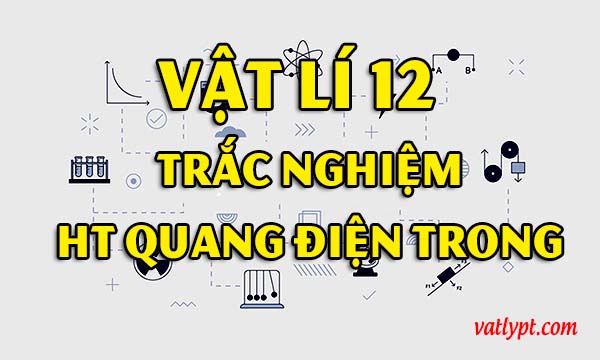 Bài tập quang điện trong